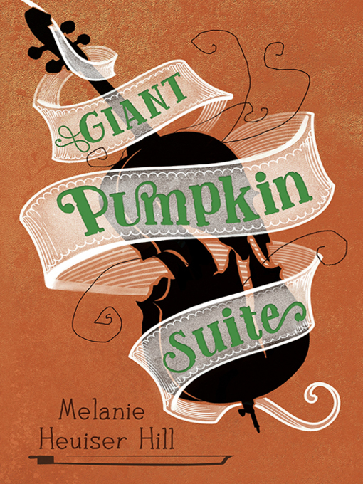 Title details for Giant Pumpkin Suite by Melanie Heuiser Hill - Available